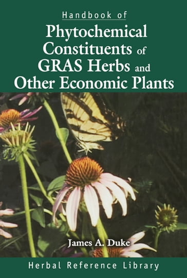 Handbook of Phytochemical Constituent Grass, Herbs and Other Economic Plants - James A. Duke