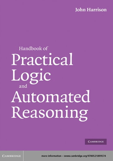 Handbook of Practical Logic and Automated Reasoning - John Harrison