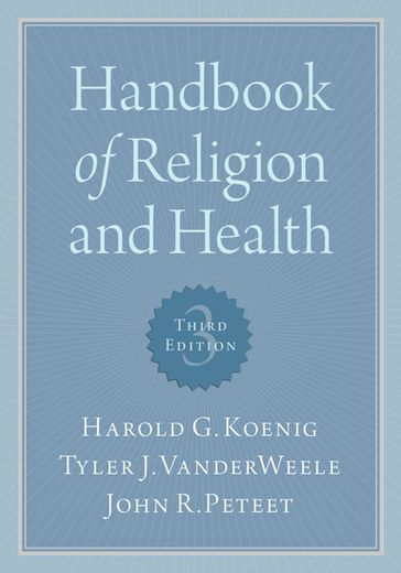 Handbook of Religion and Health - Harold G. Koenig - Tyler VanderWeele - John R. Peteet