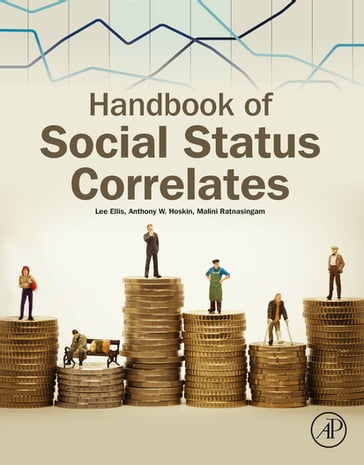 Handbook of Social Status Correlates - Lee Ellis - Anthony W. Hoskin - Malini Ratnasingam