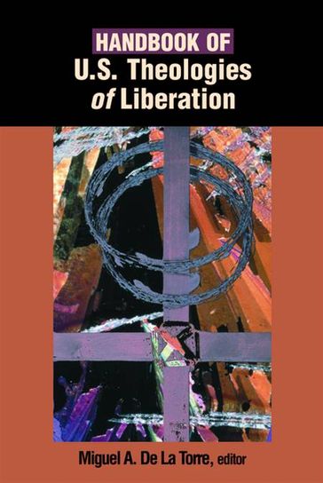 Handbook of U.S. Theologies of Liberation - Miguel A. De La Torre