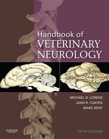 Handbook of Veterinary Neurology - E-Book - BS  DVM  MS  DACVIM Joan Coates - DVM  BA  DACVIM Marc Kent - BS  DVM  DACVIM Michael D. Lorenz