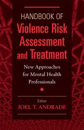 Handbook of Violence Risk Assessment and Treatment