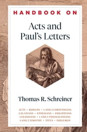 Handbook on Acts and Paul s Letters (Handbooks on the New Testament)