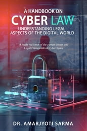 A Handbook on Cyber Law: Understanding Legal Aspects of the Digital World