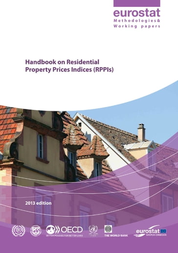 Handbook on Residential Property Prices (RPPIs) - Statistical Office of the European Communities - International Labour Office - International Monetary Fund - Organization for Economic Co-operation - Development - United Nations - World Bank