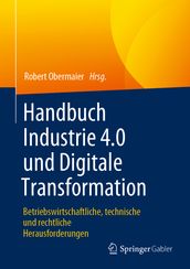 Handbuch Industrie 4.0 und Digitale Transformation