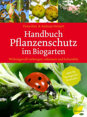 Handbuch Pflanzenschutz im Biogarten - Andreas Steinert - Fiona Kiss