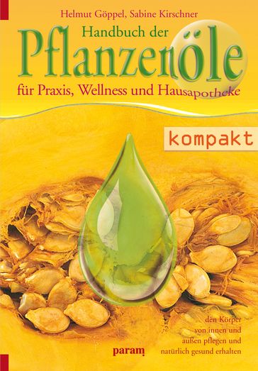 Handbuch der Pflanzenöle - Helmut Goppel - Sabine Kirschner