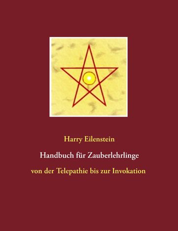 Handbuch für Zauberlehrlinge - Harry Eilenstein