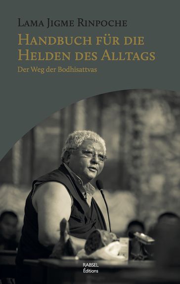 Handbuch für die Helden des Alltags - Jigme Rinpoche