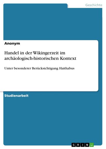 Handel in der Wikingerzeit im archäologisch-historischen Kontext - Anonym