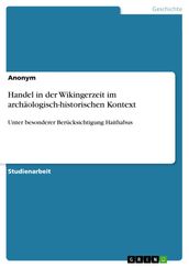 Handel in der Wikingerzeit im archäologisch-historischen Kontext