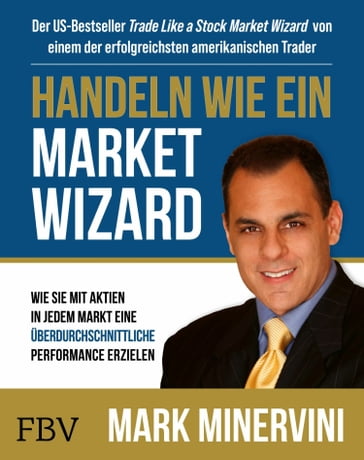 Handeln wie ein Market Wizard - Mark Minervini