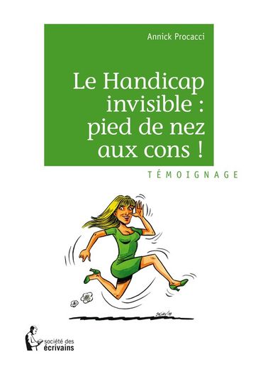 Le Handicap invisible : pied de nez aux cons ! - Annick Procacci