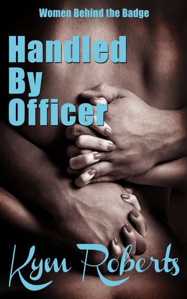 Handled By Officer - Kym Roberts