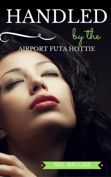 Handled by the Airport Futa Hottie - Neil Sinclair