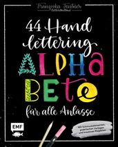 Handlettering - 44 Alphabete für alle Anlässe: Leg los, entdecke deinen Stil!