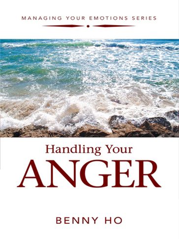 Handling Your Anger - Benny Ho
