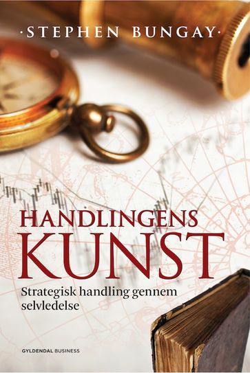 Handlingens kunst - Stephen Bungay