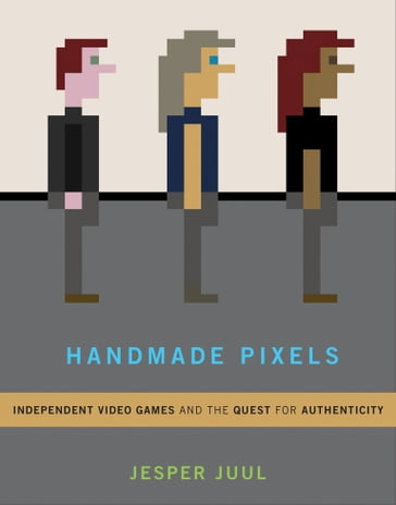 Handmade Pixels - Jesper Juul