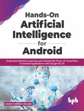 Hands-On Artificial Intelligence for Android