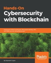 Hands-On Cybersecurity with Blockchain