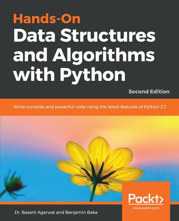 Hands-On Data Structures and Algorithms with Python - Benjamin Baka - Dr. Basant Agarwal