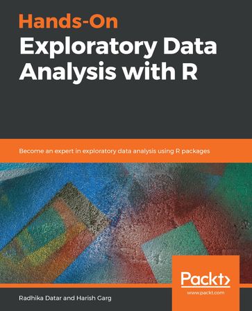 Hands-On Exploratory Data Analysis with R - Radhika Datar - Harish Garg