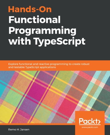 Hands-On Functional Programming with TypeScript - Remo H. Jansen