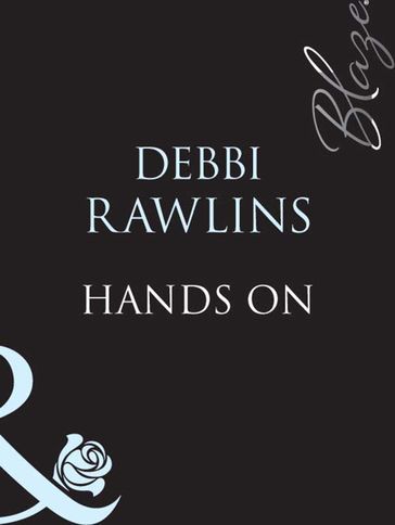 Hands On (Mills & Boon Blaze) (Trueblood, Texas, Book 10) - Debbi Rawlins