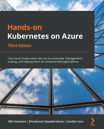 Hands-on Kubernetes on Azure - Nills Franssens - Shivakumar Gopalakrishnan - Gunther Lenz