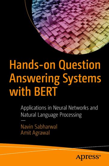 Hands-on Question Answering Systems with BERT - Navin Sabharwal - Amit Agrawal