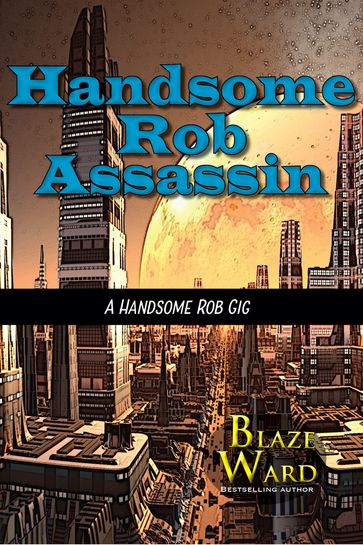 Handsome Rob Assassin - Blaze Ward
