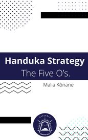Handuka Strategy The Five O s.