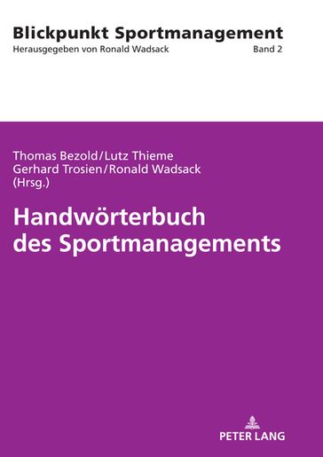 Handwoerterbuch des Sportmanagements - Ronald Wadsack - Thomas Bezold - Lutz Thieme - Gerhard Trosien
