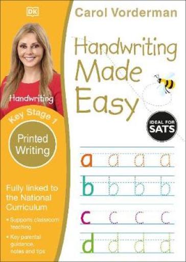 Handwriting Made Easy: Printed Writing, Ages 5-7 (Key Stage 1) - Carol Vorderman