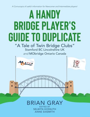 A Handy Bridge Player's Guide to Duplicate - Brian Gray