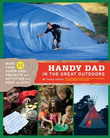 Handy Dad in the Great Outdoors - Jared Cruce - Todd Davis
