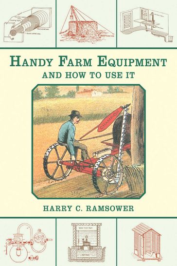 Handy Farm Equipment and How to Use It - Harry C. Ramsower