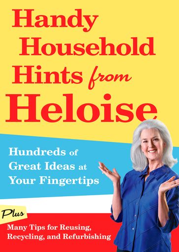 Handy Household Hints from Heloise - Heloise