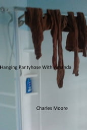 Hanging Pantyhose With Amanda