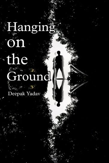 Hanging on the Ground - Deepak Yadav
