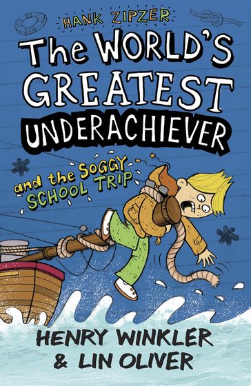 Hank Zipzer 5: The World's Greatest Underachiever and the Soggy School Trip - Henry Winkler - Lin Oliver