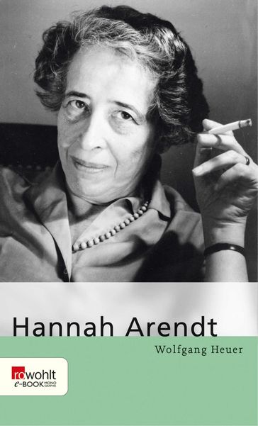 Hannah Arendt - Wolfgang Heuer