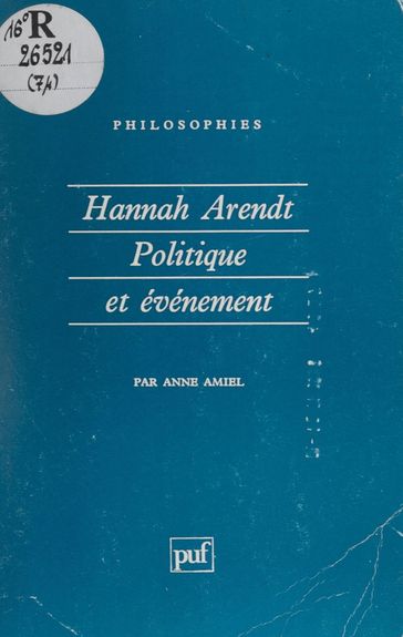 Hannah Arendt : politique et évènement - Anne Amiel