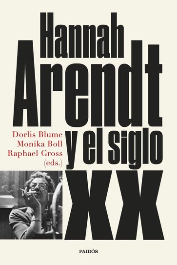 Hannah Arendt y el siglo XX - Dorlis Blume - Monika Boll y Raphael Gross