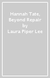 Hannah Tate, Beyond Repair