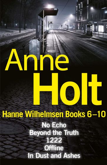 Hanne Wilhelmsen Series Books 6-10 - Anne Holt