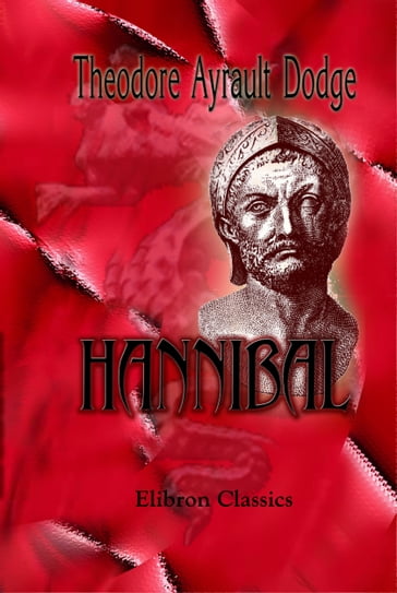 Hannibal. - Theodore Dodge